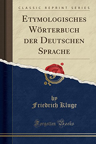 『Etymologisches Woerterbuch Der Deutschen Sprache (Classic Reprint ...